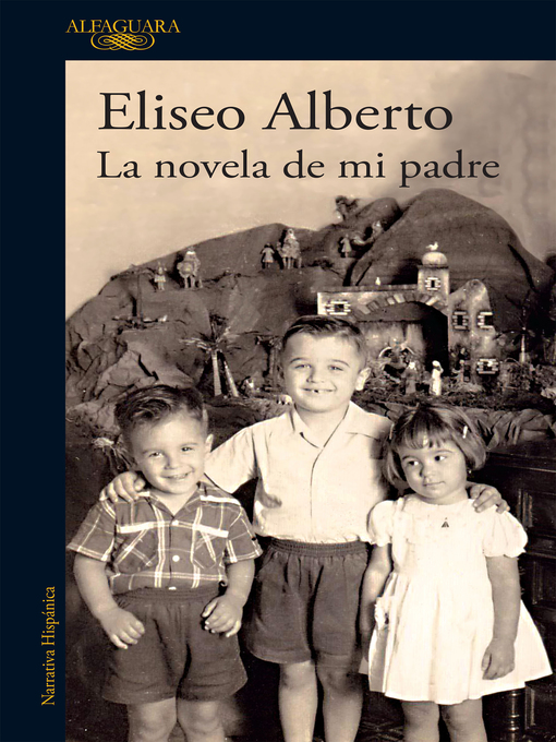 Title details for La novela de mi padre by Eliseo Alberto - Wait list